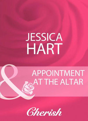 Appointment At The Altar (Mills &amp; Boon Cherish): First edition