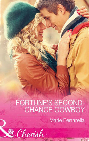 The Fortunes of Texas: The Secret Fortunes - Fortune&#39;s Second-Chance Cowboy (Mills &amp; Boon Cherish) (The Fortunes of Texas: The Secret Fortunes, Book 3)