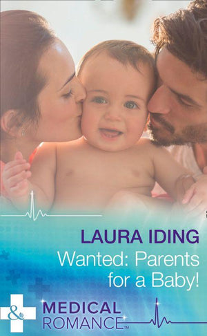 Wanted: Parents for a Baby! (Mills &amp; Boon Medical): First edition