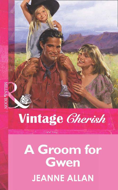 A Groom For Gwen (Mills &amp; Boon Vintage Cherish): First edition