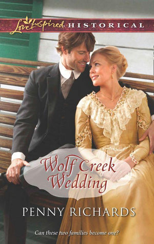 Wolf Creek Wedding (Mills &amp; Boon Love Inspired Historical): First edition