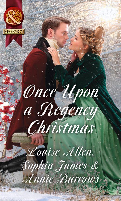 Once Upon A Regency Christmas: On a Winter&#39;s Eve / Marriage Made at Christmas / Cinderella&#39;s Perfect Christmas (Mills &amp; Boon Historical)