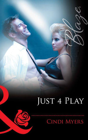 Just 4 Play (Mills &amp; Boon Blaze): First edition