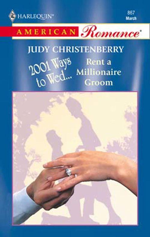Rent A Millionaire Groom (Mills &amp; Boon American Romance): First edition