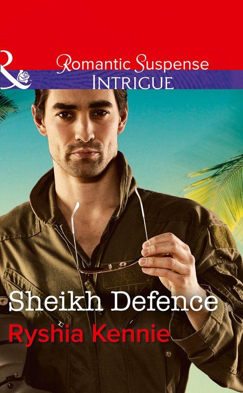 Desert Justice - Sheikh Defence (Mills &amp; Boon Intrigue) (Desert Justice, Book 4)