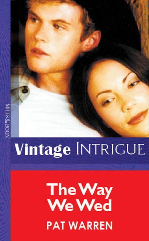 The Way We Wed (Mills &amp; Boon Vintage Intrigue): First edition