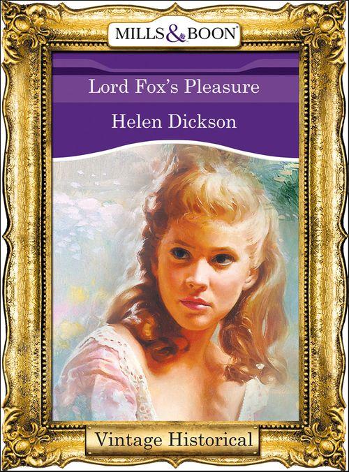 Lord Fox's Pleasure (Mills & Boon Historical): First edition (9781472040176)