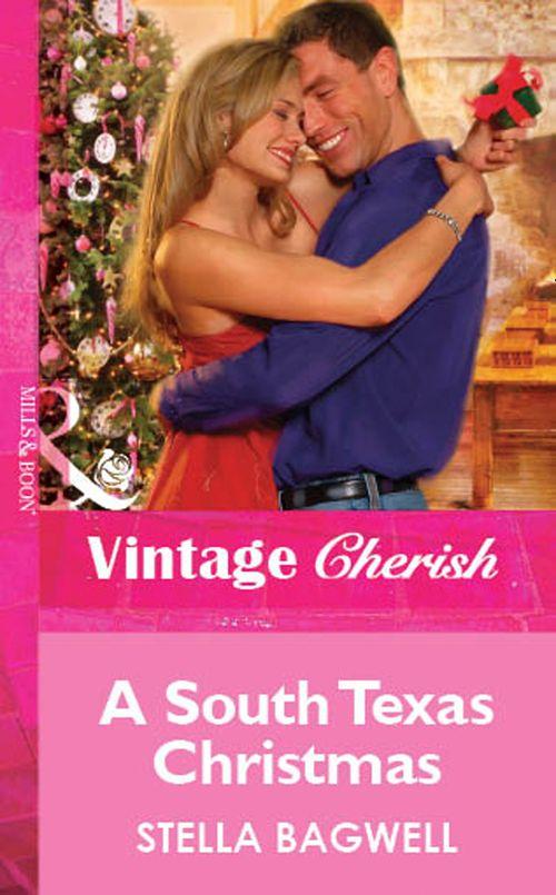 A South Texas Christmas (Mills &amp; Boon Vintage Cherish): First edition
