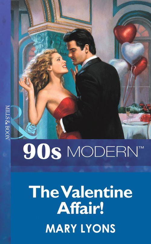 The Valentine Affair (Mills &amp; Boon Vintage 90s Modern): First edition