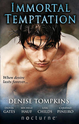 Immortal Temptation: Immortal Desire / Immortal, Insatiable, Indomitable / Playing with Fire / Resurrection / Nocturnal Whispers (Mills &amp; Boon Nocturne): First edition