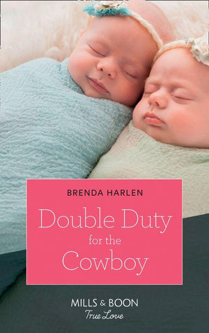 Match Made in Haven - Double Duty For The Cowboy (Mills &amp; Boon True Love) (Match Made in Haven, Book 5)