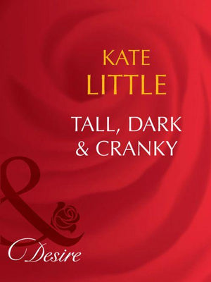 Tall, Dark and Cranky (Mills & Boon Desire): First edition (9781408942376)
