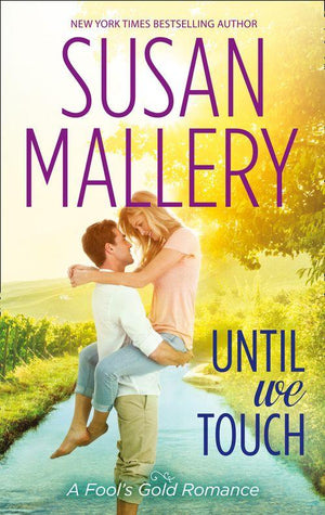 A Fool&#39;s Gold Novel - Until We Touch (A Fool&#39;s Gold Novel, Book 15): First edition