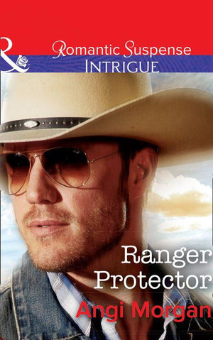 Texas Brothers of Company B - Ranger Protector (Mills &amp; Boon Intrigue) (Texas Brothers of Company B, Book 1)