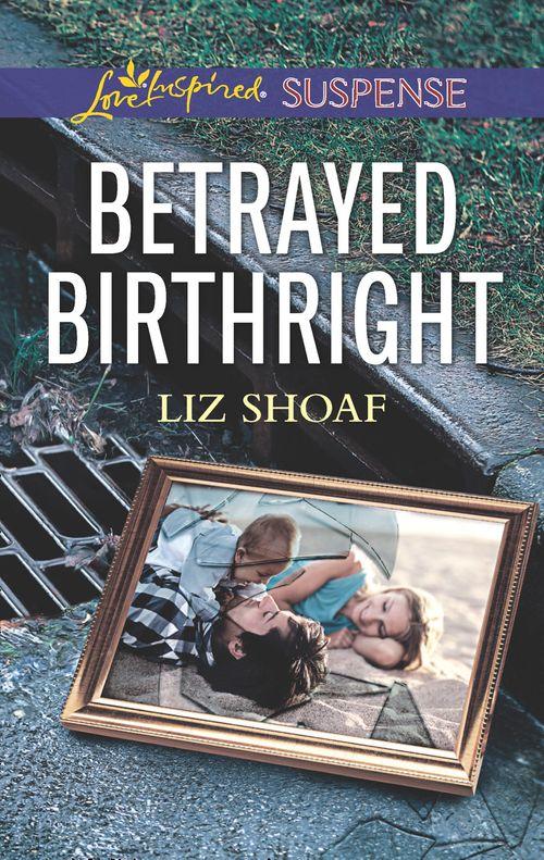 Betrayed Birthright (Mills &amp; Boon Love Inspired Suspense)