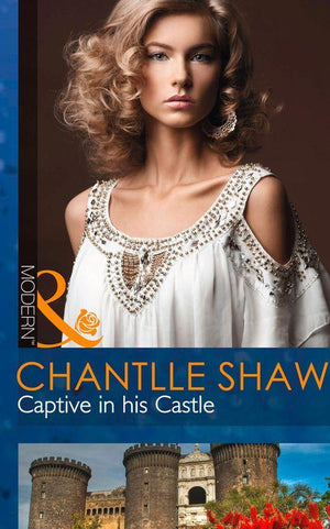 Captive In His Castle (Mills &amp; Boon Modern): First edition