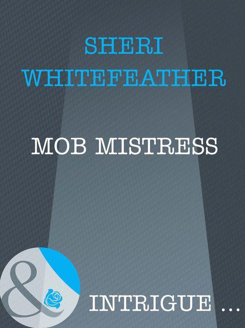 Mob Mistress (Mills &amp; Boon Intrigue): First edition
