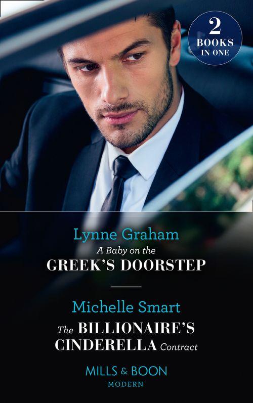 A Baby On The Greek's Doorstep / The Billionaire's Cinderella Contract: A Baby on the Greek's Doorstep / The Billionaire's Cinderella Contract (Mills & Boon Modern) (9780008900410)