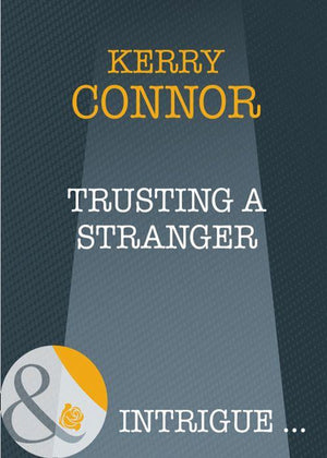 Trusting a Stranger (Mills &amp; Boon Intrigue): First edition