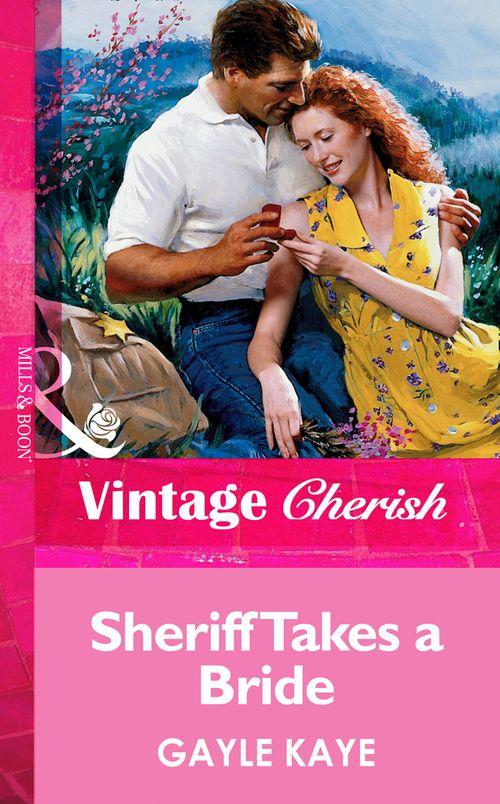 Sheriff Takes A Bride (Mills &amp; Boon Vintage Cherish): First edition