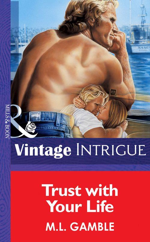 Trust With Your Life (Mills &amp; Boon Vintage Intrigue): First edition