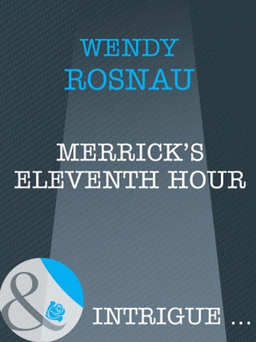 Spy Games - Merrick&#39;s Eleventh Hour (Mills &amp; Boon Intrigue) (Spy Games, Book 6): First edition
