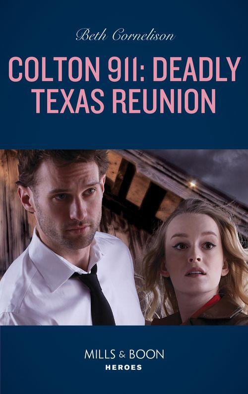 Colton 911 - Colton 911: Deadly Texas Reunion (Mills &amp; Boon Heroes) (Colton 911, Book 4)