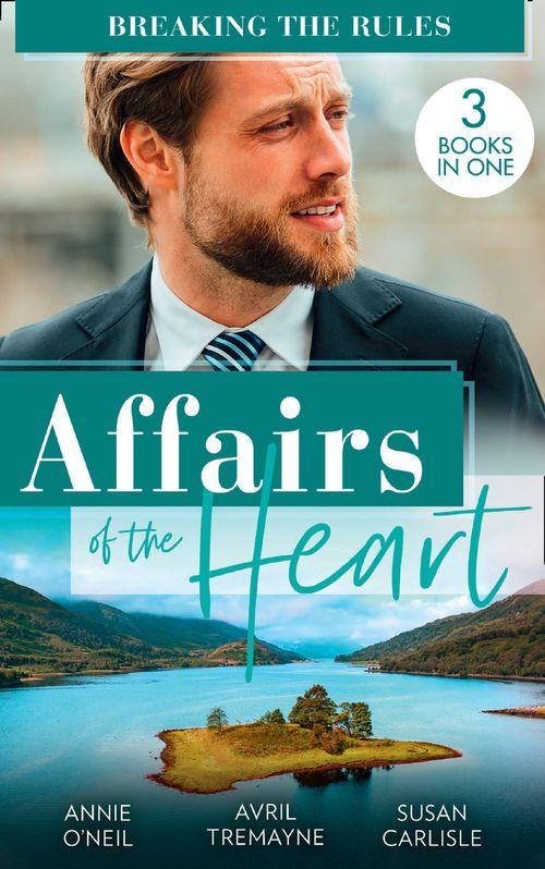 Affairs Of The Heart: Breaking The Rules: Her Hot Highland Doc / From Fling to Forever / The Doctor's Redemption (9780263300239)