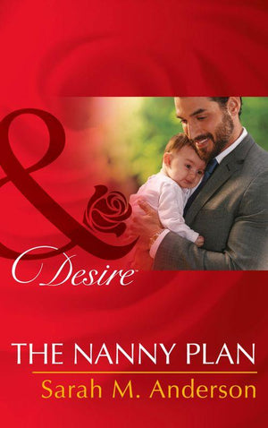 The Nanny Plan (Mills & Boon Desire) (Billionaires and Babies, Book 57): First edition (9781474003087)