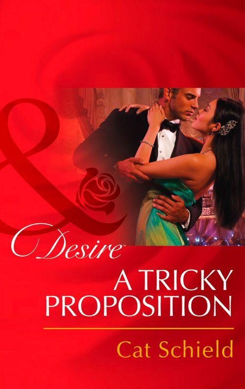 A Tricky Proposition (Mills &amp; Boon Desire): First edition