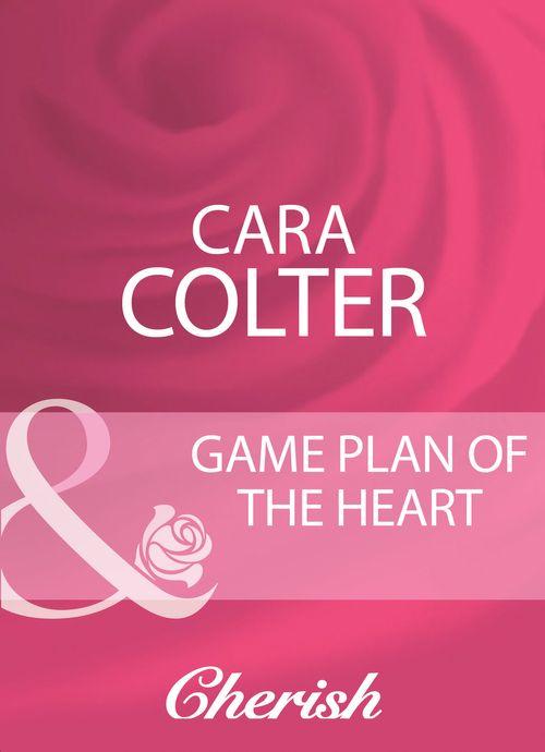 Game Plan Of The Heart (Mills &amp; Boon Cherish): First edition