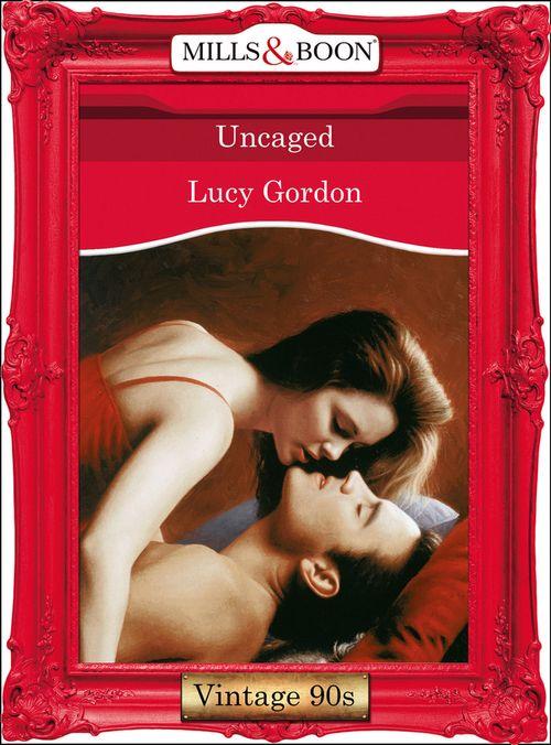 Uncaged (Mills &amp; Boon Vintage Desire): First edition
