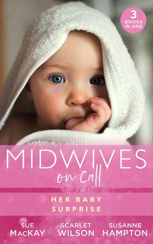 Midwives On Call: Her Baby Surprise: Midwife…to Mum! (Midwives On-Call) / It Started with a Pregnancy / Midwife&#39;s Baby Bump