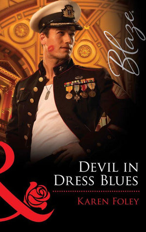 Uniformly Hot! - Devil in Dress Blues (Mills &amp; Boon Blaze) (Uniformly Hot!, Book 23): First edition
