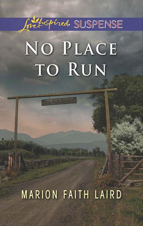 No Place To Run (Mills &amp; Boon Love Inspired Suspense)