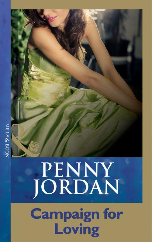 Penny Jordan Collection - Campaign For Loving (Mills &amp; Boon Modern) (Penny Jordan Collection): First edition