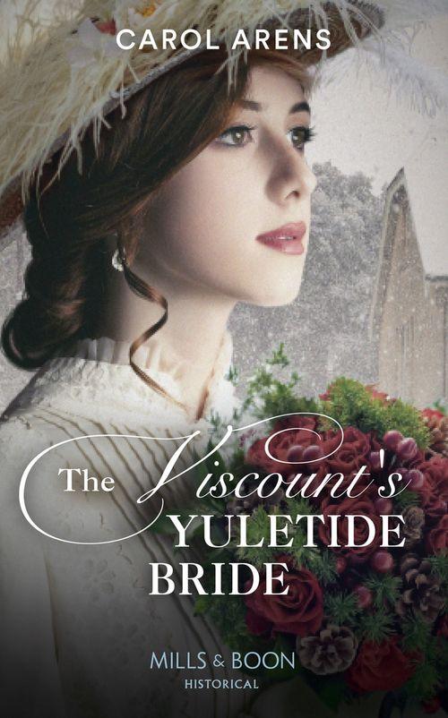 The Viscount&#39;s Yuletide Bride (Mills &amp; Boon Historical)