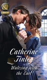 Waltzing With The Earl (Mills & Boon Historical) (The Chadcombe Marriages) (9781474053471)