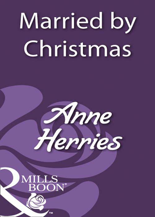 Married By Christmas (Mills &amp; Boon Historical): First edition