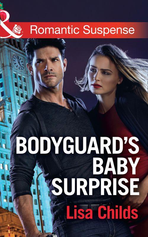 Bachelor Bodyguards - Bodyguard&#39;s Baby Surprise (Mills &amp; Boon Romantic Suspense) (Bachelor Bodyguards, Book 3)
