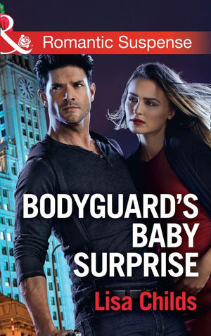Bachelor Bodyguards - Bodyguard&#39;s Baby Surprise (Mills &amp; Boon Romantic Suspense) (Bachelor Bodyguards, Book 3)