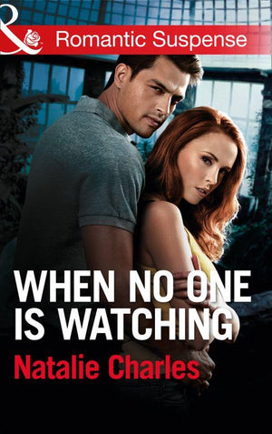When No One Is Watching (Mills &amp; Boon Romantic Suspense): First edition