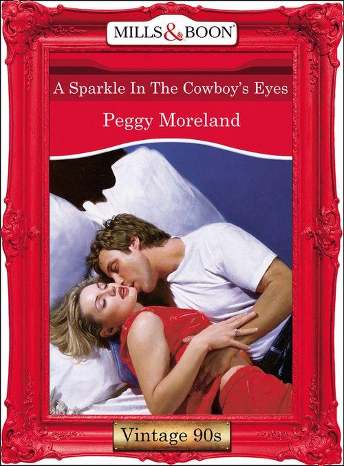 A Sparkle In The Cowboy&#39;s Eyes (Mills &amp; Boon Vintage Desire): First edition