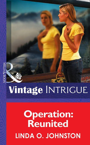 Operation: Reunited (Mills &amp; Boon Intrigue): First edition