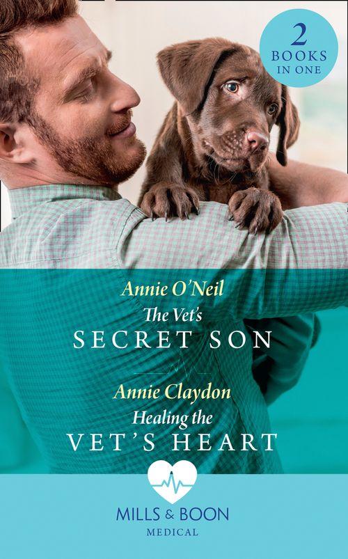 The Vet&#39;s Secret Son / Healing The Vet&#39;s Heart: The Vet&#39;s Secret Son (Dolphin Cove Vets) / Healing the Vet&#39;s Heart (Dolphin Cove Vets) (Mills &amp; Boon Medical)
