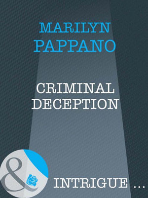 Criminal Deception (Mills &amp; Boon Intrigue): First edition