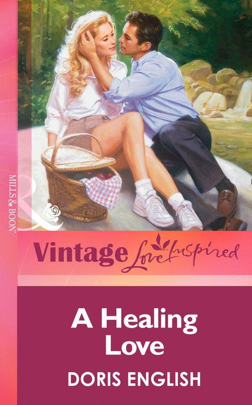 A Healing Love (Mills &amp; Boon Vintage Love Inspired): First edition