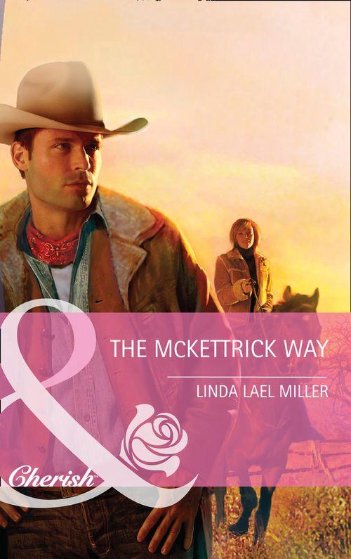The Mckettrick Way (Mills &amp; Boon Cherish): First edition