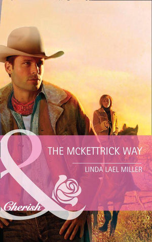 The Mckettrick Way (Mills &amp; Boon Cherish): First edition