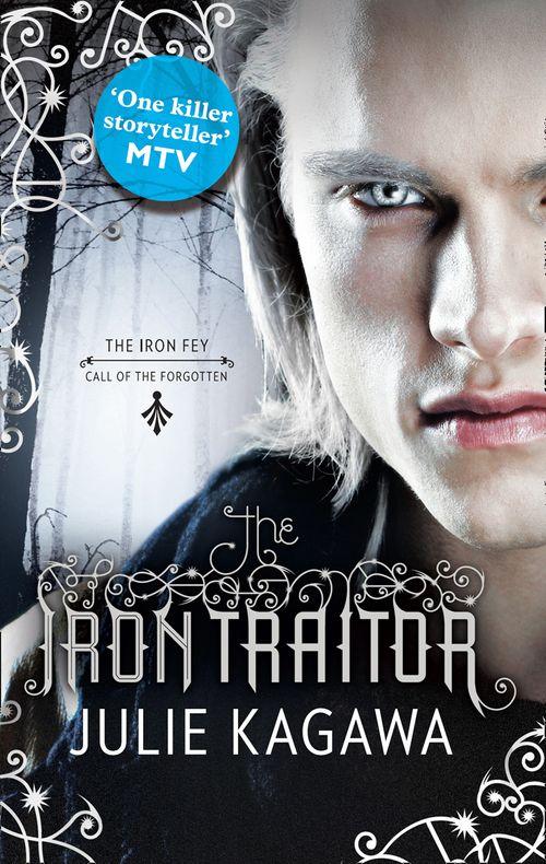 The Iron Traitor (The Iron Fey, Book 6): First edition (9781472010681)